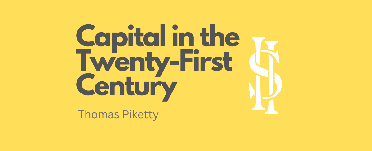Capital in the Twenty-First Century: A Summary of Thomas Piketty's Book