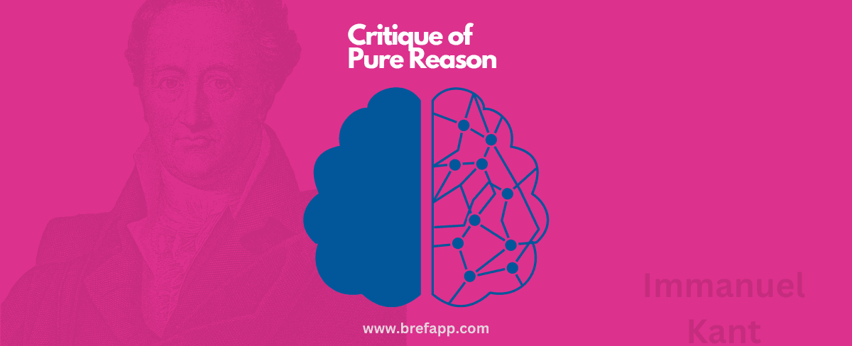 The Critique of Pure Reason: A Summary of Immanuel Kant's Work